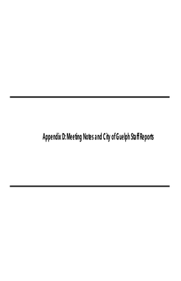 Appendix D: Meeting Notes and City of Guelph Staff Reports