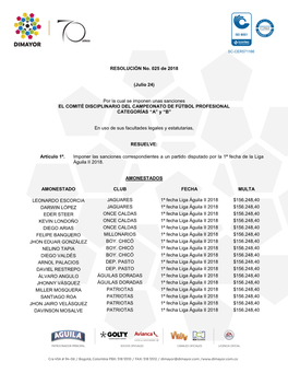 RESOLUCIÓN No. 025 De 2018 (Julio 24) Por La Cual Se Imponen Unas Sanciones EL COMITÉ DISCIPLINARIO DEL CAMPEONATO DE FÚTBOL