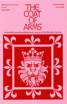 TH€ COAT of ARMS an Heraldic Journal Published Twice Yearly by the Heraldry Society the COAT of ARMS the Journal of the Heraldry Society