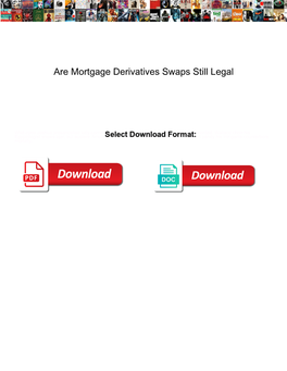 Are Mortgage Derivatives Swaps Still Legal