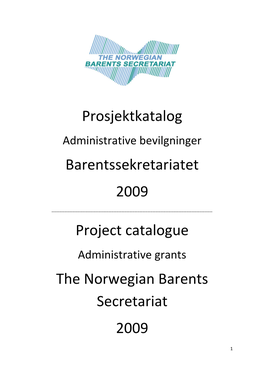 Prosjektkatalog Barentssekretariatet 2009 Project Catalogue the Norwegian Barents Secretariat 2009