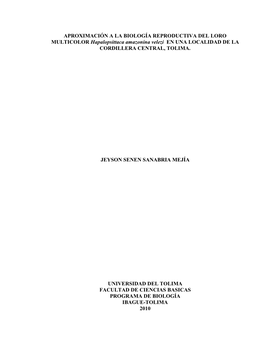 APROXIMACIÓN a LA BIOLOGÍA REPRODUCTIVA DEL LORO MULTICOLOR Hapalopsittaca Amazonina Velezi EN UNA LOCALIDAD DE LA CORDILLERA CENTRAL, TOLIMA