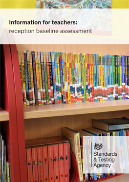 Information for Teachers: Reception Baseline Assessment What Is the Reception Baseline Assessment?