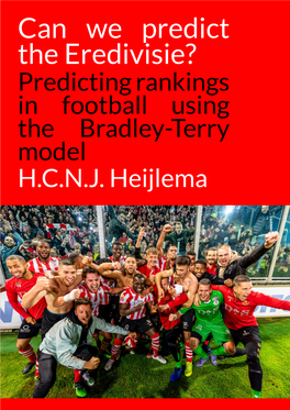 Can We Predict the Eredivisie? Predicting Rankings in Football Using the Bradley-Terry Model H.C.N.J