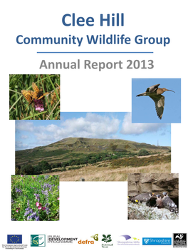 Clee Hill Community Wildlife Group Annual Report 2013 Clee Hill Community Wildlife Group