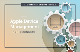 Apple Device Management for BEGINNERS According to Forbes, Apple 2 Device Growth in the Enterprise Is 20% Year Over Year