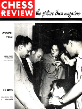 CHESS REVIEW ,,., "Crva, CHISS ....O AIINI Volume 21 Number 8 August 1953 EDITED &