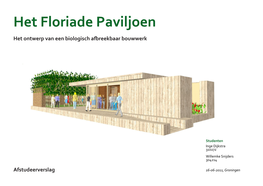 Het Floriade Paviljoen Het Ontwerp Van Een Biologisch Afbreekbaar Bouwwerk