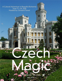 ITINERARY Czech Magic: June 17­—24, 2018