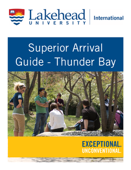 Superior Arrival Guide - Thunder Bay Table of Contents Page 3 Message from Lakehead University International
