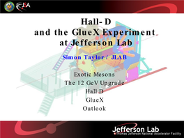 Hall- D and the Gluex Experiment at Jefferson Lab