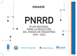 PLAN NACIONAL PARA LA REDUCCIÓN DEL RIESGO DE DESASTRES 2018 - 2023 PRESIDENTE DE LA NACIÓN Ing