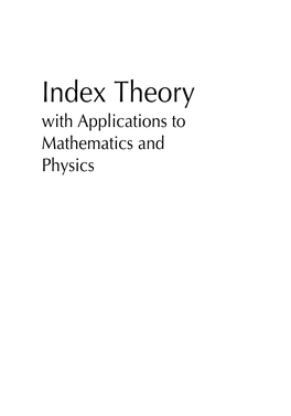 Index Theory with Applications to Mathematics and Physics