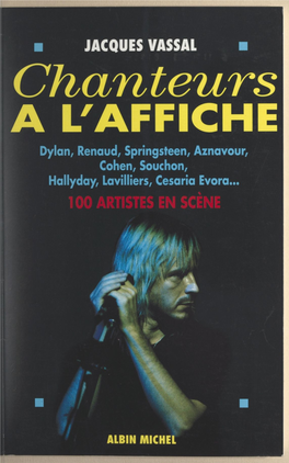 Chanteurs À L'affiche. 100 Artistes En Scène