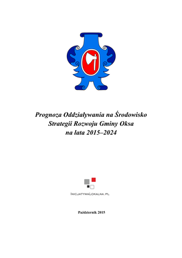 Prognoza Oddziaływania Na Środowisko Strategii Rozwoju Gminy Oksa Na Lata 2015–2024