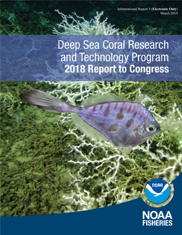 Deep Sea Coral Research and Technology Program 2018 Report to Congress About This Report