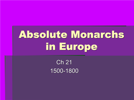 Ch 21: Absolute Monarchs in Europe