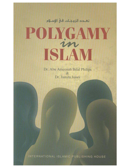 Polygamy in Islam 1 Abu Ameenah Bilal Philips and Jameelah Jones ; 2Nd Ed ., - Riyadh, 2005