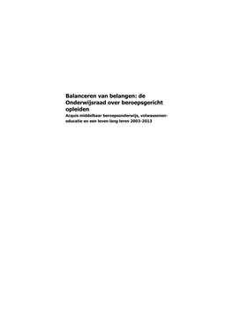 Balanceren Van Belangen: De Onderwijsraad Over Beroepsgericht Opleiden Acquis Middelbaar Beroepsonderwijs, Volwassenen- Educatie En Een Leven Lang Leren 2003-2013