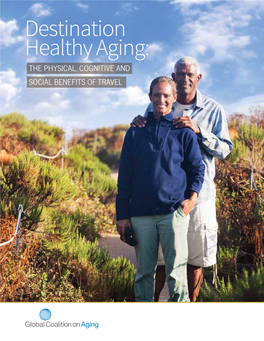 Destination Healthy Aging: the Physical, Cognitive and Social Benefits of Travel “To Travel Is to Live.” — Hans Christian Andersen