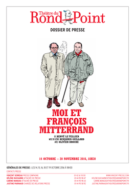 Moi Et François Mitterrand De Hervé Le Tellier Mise En Scène Benjamin Guillard Avec Olivier Broche