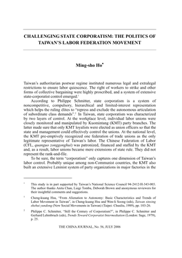 CHALLENGING STATE CORPORATISM: the POLITICS of TAIWAN's LABOR FEDERATION MOVEMENT Ming-Sho