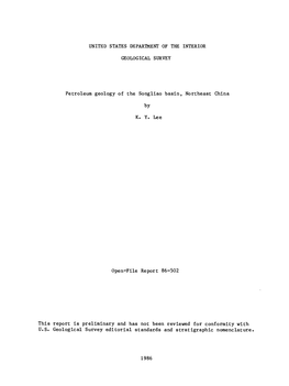 Petroleum Geology of the Songliao Basin, Northeast China by K. Y. Lee Open-File Report 86-502 This Report Is Preliminary And