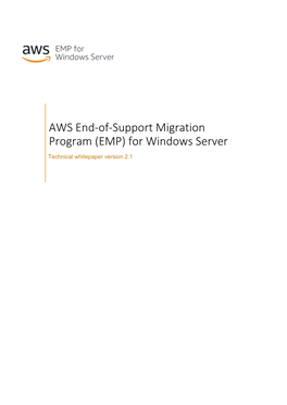 AWS End-Of-Support Migration Program (EMP) for Windows Server Technical Whitepaper Version 2.1