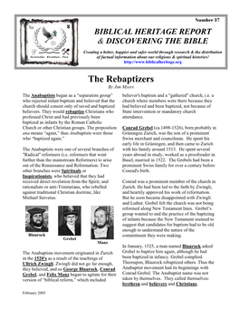 The Rebaptizers by Jim Myers the Anabaptists Began As a “Separatists Group” Believer's Baptism and a "Gathered" Church, I.E