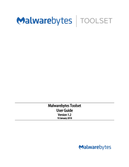 Malwarebytes Toolset User Guide Version 1.2 10 January 2018