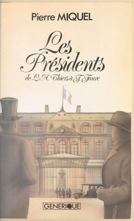 Les Présidents De La République. D'adolphe Thiers À Félix Faure