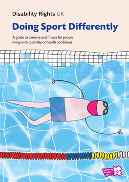 Doing Sport Differently a Guide to Exercise and Fitness for People Living with Disability Or Health Conditions