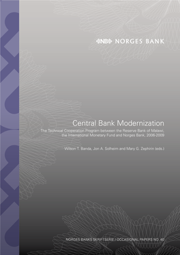 Central Bank Modernization the Technical Cooperation Program Between the Reserve Bank of Malawi, the International Monetary Fund and Norges Bank, 2006-2009