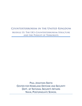 Counterterrorism in the United Kingdom Module III: the UK’S Counterterrorism Structure and the Pursuit of Terrorists