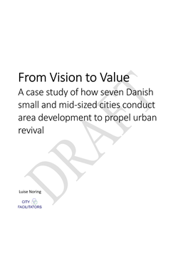 From Vision to Value a Case Study of How Seven Danish Small and Mid-Sized Cities Conduct Area Development to Propel Urban Revival
