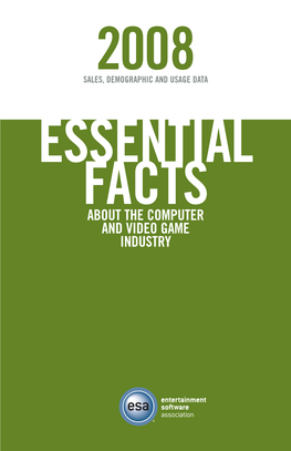 ABOUT the COMPUTER and VIDEO GAME INDUSTRY © 2008 Entertainment Software Association WHAT’S INSIDE? Who Plays What? Who Plays Computer and Video Games?