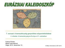 Eurázsiai Kaleidoszkóp Prezentációs (Pdf), Valamint Hanganyaga (Mp3) Szabadon Felhasználható Egyéni, Illetve Oktatási Célra