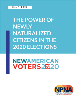 The Power of Newly Naturalized Citizens in the 2020 Elections: New American Voters