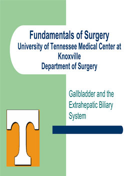 Fundamentals of Surgery University of Tennessee Medical Center at Knoxville Department of Surgery