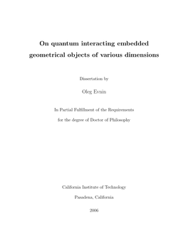 On Quantum Interacting Embedded Geometrical Objects of Various Dimensions