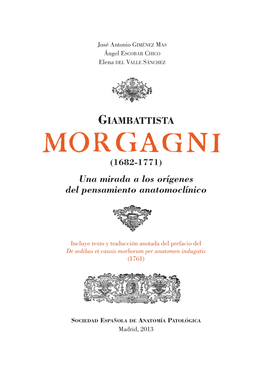 Giambattista Morgagni (1682-1771): Una Mirada a Los Orígenes Del Pensa- Miento Anatomoclínico Es Un Trabajo Original