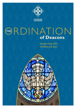 ORDINATIONTHE of Deacons Sunday 4 July 2021, 10.30Am and 3Pm