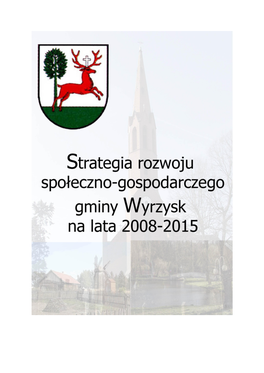 Gmina Wyrzysk Posiada Cenne Walory Geograficzne, Historyczne I Kulturowe a Młodzi Mieszkańcy Chcą Pracować I Prężnie Się Rozwijać