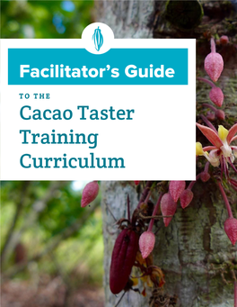 Facilitator's Guide to the Cacao Taster Training Curriculum