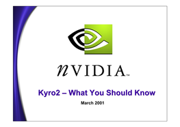 Kyro2 – What You Should Know March 2001 Kyro2 Is Old – Very Old