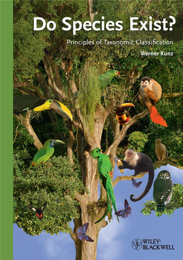 Do Species Exist? It Covers the Main Current Theories of Speciation and Gives a Number of Taxonomic Examples That Cannot Be Explained by Any Single Theory Alone