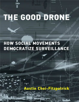 The Good Drone: How Social Movements Democratize Surveillance, Austin Choi- Fitzpatrick, 2020