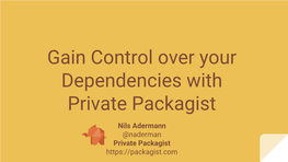 Gain Control Over Your Dependencies with Private Packagist