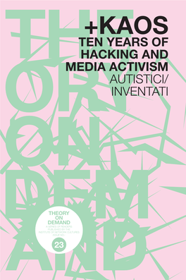 Ten Years of Hacking and Media Activism Autistici/ Inventati 2 Theory on Demand