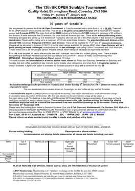 The 13Th UK OPEN Scrabble Tournament Quality Hotel, Birmingham Road, Coventry ,CV5 9BA Friday 3Trd– Sunday 5Th January 2020 the TOURNAMENT IS INTERNATIONALLY RATED